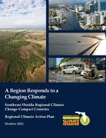 A region responds to a changing climate : Southeast Florida Regional Climate Change Compact counties : Regional climate action plan